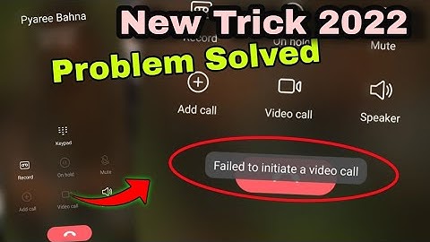 Failed To Initiate a Video Call Problem Solved in 2022 | Failed To Initiate a Video Call Vivo Phones