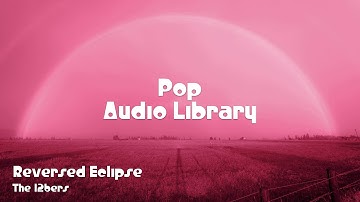 🎵 Reversed Eclipse - The 126ers 🎧 No Copyright Music 🎶 Pop Music