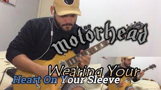 MOTORHEAD - (Wearing Your) Heart On Your Sleeve - FULL GUITAR COVER