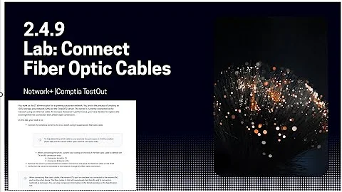 Networking+ || Lab2.4.9: Connect Fiber Optic Cables