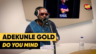 Adekunle Gold - Do You Mind (Live sur Ado)