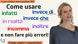 22. Learn Italian Intermediate (B1): Insomma, inoltre, infatti, in realtà, invece di, invece che
