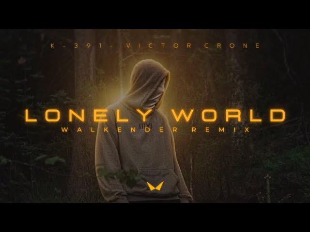 K-391 u0026 Victor Crone - Lonely World (Walkender Remix) class=