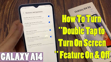 Samsung Galaxy A14: How to Turn "Double Tap to Turn On Screen" Feature On & Off