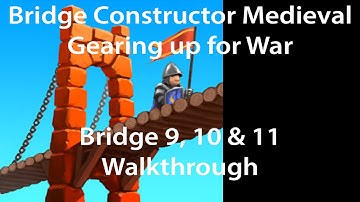 Bridge Constructor Medieval Gearing up for War Bridge 9, 10 & 11 Walkthrough
