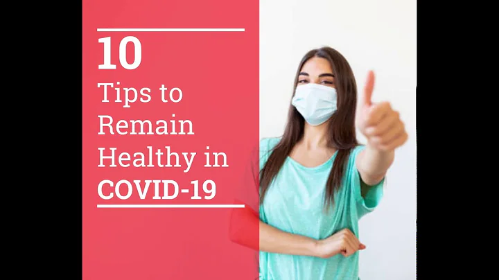 10 Tips To Remain Healthy During the COVID-19 Crisis