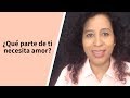 ¿Qué parte de ti necesita amor? por Vivi Cervera