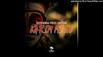 Karim Mi Go (2023)-RayLinda feat. DNVND (DNVND Music-Atmos Records)