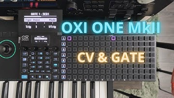 OXI ONE MkII CV & Gate Basics