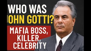 Who Was John Gotti? Mafia Boss, Killer, Celebrity