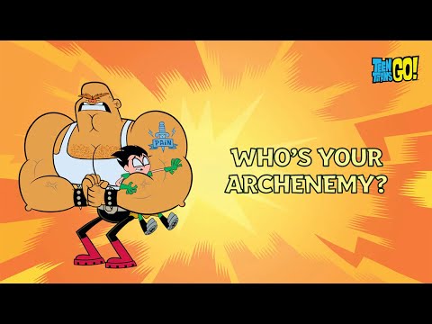 Teen Titans Go: Who's Your Archenemy? - Find Out Who Will Give You Greatest Boss Battle (CN Quiz)