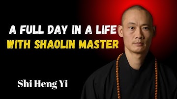 A Full Day in a life with Shaolin Master Shi Heng Yi UNSEEN