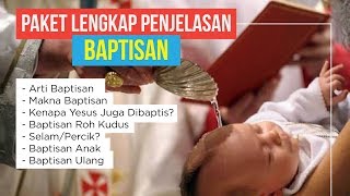 Semua Hal yang Perlu Kamu Tahu Tentang Baptisan