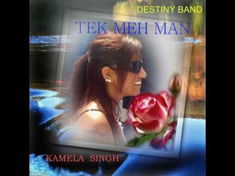 TEK MEH MAN (KAMELA SINGH) destiny band