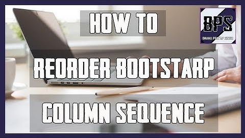 How to reorder bootstrap column sequence || BPS || P2