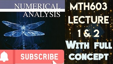 MTH603 Lecture 1 and 2 | Short series lecture | Subjective and objective | Introduction and errors