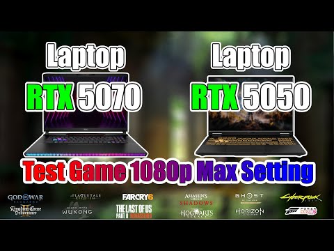 Laptop RTX 5050 & Laptop RTX 5070 Test Game 1080p Max Setting Performance