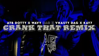 ATB Dotty X Wavy DaG X VNasty DaG X Kay7 - "Crank That" (Official Music Video)