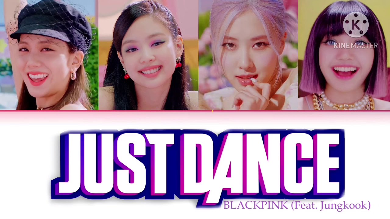 How Would BLACKPINK (Feat. Jungkook) Sing ‘Just Dance’ By Lady Gaga (Feat. Colby O’Donis) Lyrics