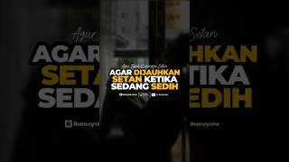 Do'a agar Dijauhkan dari Setan ketika Sedang Sedih - Rumaysho TV