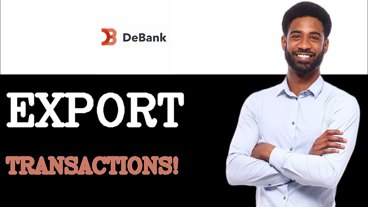 How To Export Debank Transaction History (2025)