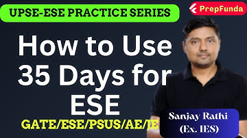 ESE 2025: 35 Days Strategy to Crack Prelims | Tips by Ex. IES Sanjay Rathi