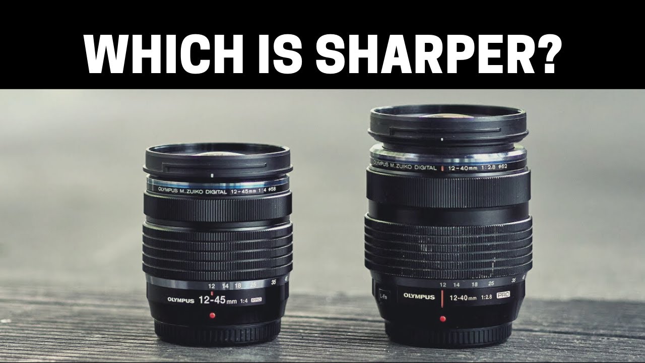 Olympus 12 45mm F4 Vs 12 40mm F2 8 Which Is The Sharper Pro Lens Youtube