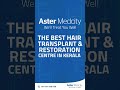 Regrow your hair at aster medcity