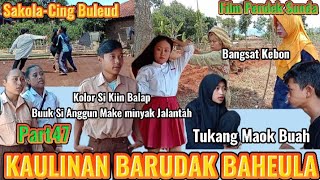 KAULINAN BARUDAK BAHEULA (Part47) || FILM PENDEK SUNDA