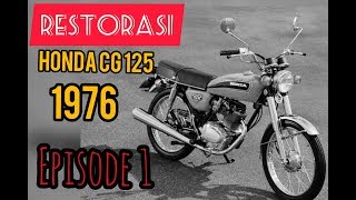 Restorasi Honda CG 125 (1976) episode 1