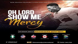 OH LORD, SHOW ME MERCY [NSPPD] - 29TH SEPTEMBER, 2021