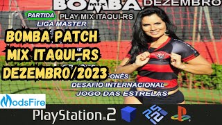 Bomba Patch Mix Itaqui-RS V2 (Dezembro/2023) PS2 ISO Download Grátis