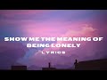 Show me the meaning of being lonely | Backstreet boys ( Lyrics )