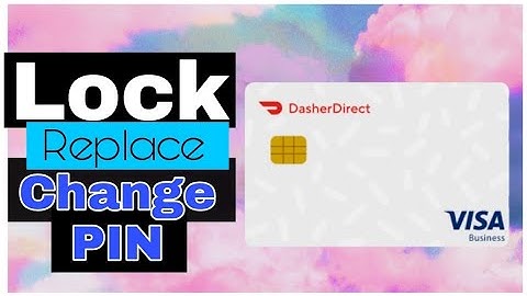 Doordash Driver: How To Lock, Change Pin and Replace Dashers Direct Card.