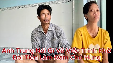 Bất Ngờ Anh Trung Nói Về Trình Khờ Đòi Tiền Làm Đám Cho Chú Hùng Đâu #cuongphivlog #