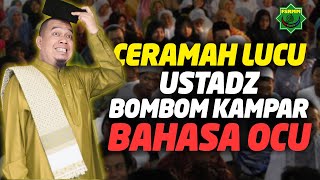 Ceramah Lucu Ustadz BomBom Kampar Bahasa Ocu