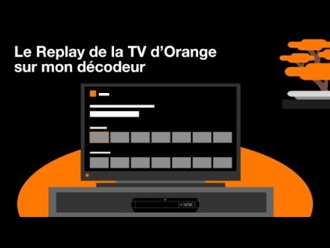 Le Replay de la TV d'Orange - Assistance Orange