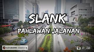 Slank pahlawan jalanan