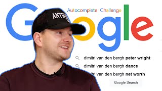 Dimitri Van den Bergh Answers the Webs Most Searched Questions | Autocomplete Challenge