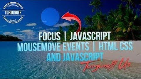 Focus | Javascript Mousemove Events | Html CSS and Javascript