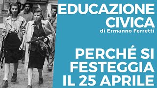 Perché si festeggia il 25 aprile?