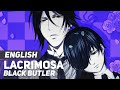 Black Butler - Lacrimosa (Ending) | ENGLISH ver | Annalie