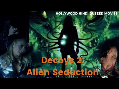 Decoys 2:Alien Seduction | धोखा 2: विदेशी प्रलोभन | Hindi Dubbed Full Movie | Hollywood Superhit