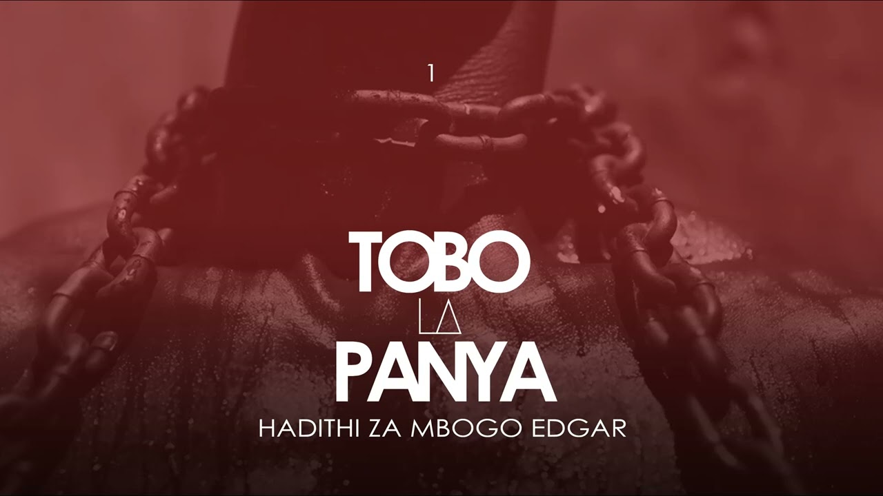 MPYA: TOBO LA PANYA - (Eps 1&2) SIMULIZI ZA UJASUSI NA UPELELEZI BY FELIX MWENDA.