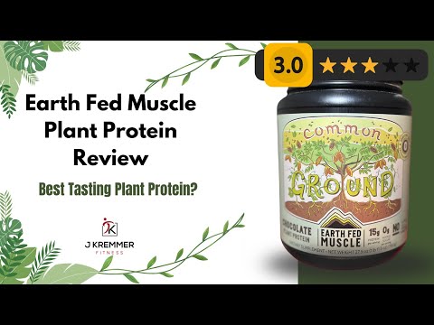 Earth Fed Muscle Common Ground Plant Protein Review – full video breakdown