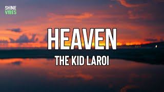 The Kid LAROI - HEAVEN (Lyrics) | They told me. That they miss the old me, I don't