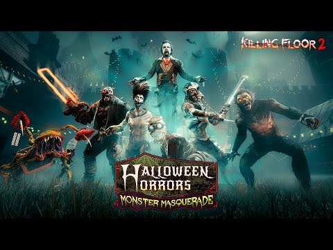 Killing Floor 2-ハロウィーンホラー：モンスターマスカレードトレーラー