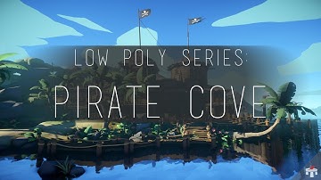 Low Poly Series: Pirate Cove
