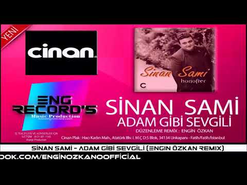 Sinan Sami ft. Engin Özkan - Adam Gibi Sevgili (Remix)2018