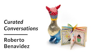 Curated Conversations | Roberto Benavidez